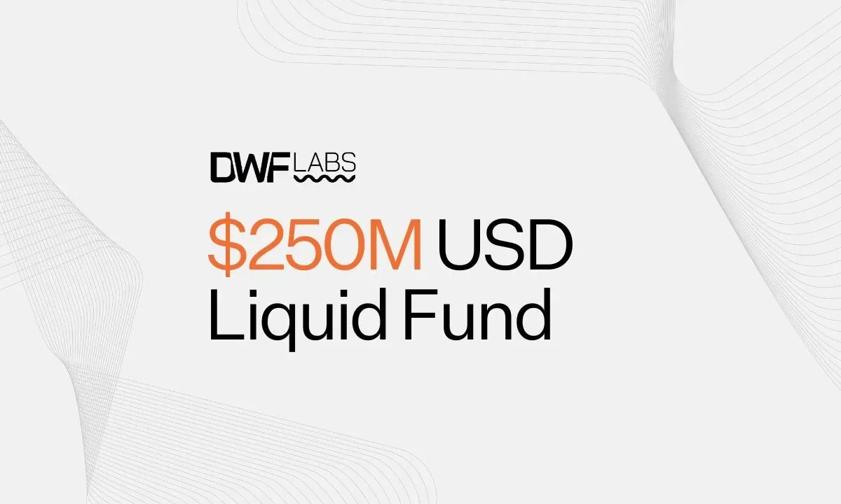 PR Banner for DWF Labs’s $250M Liquid Fund