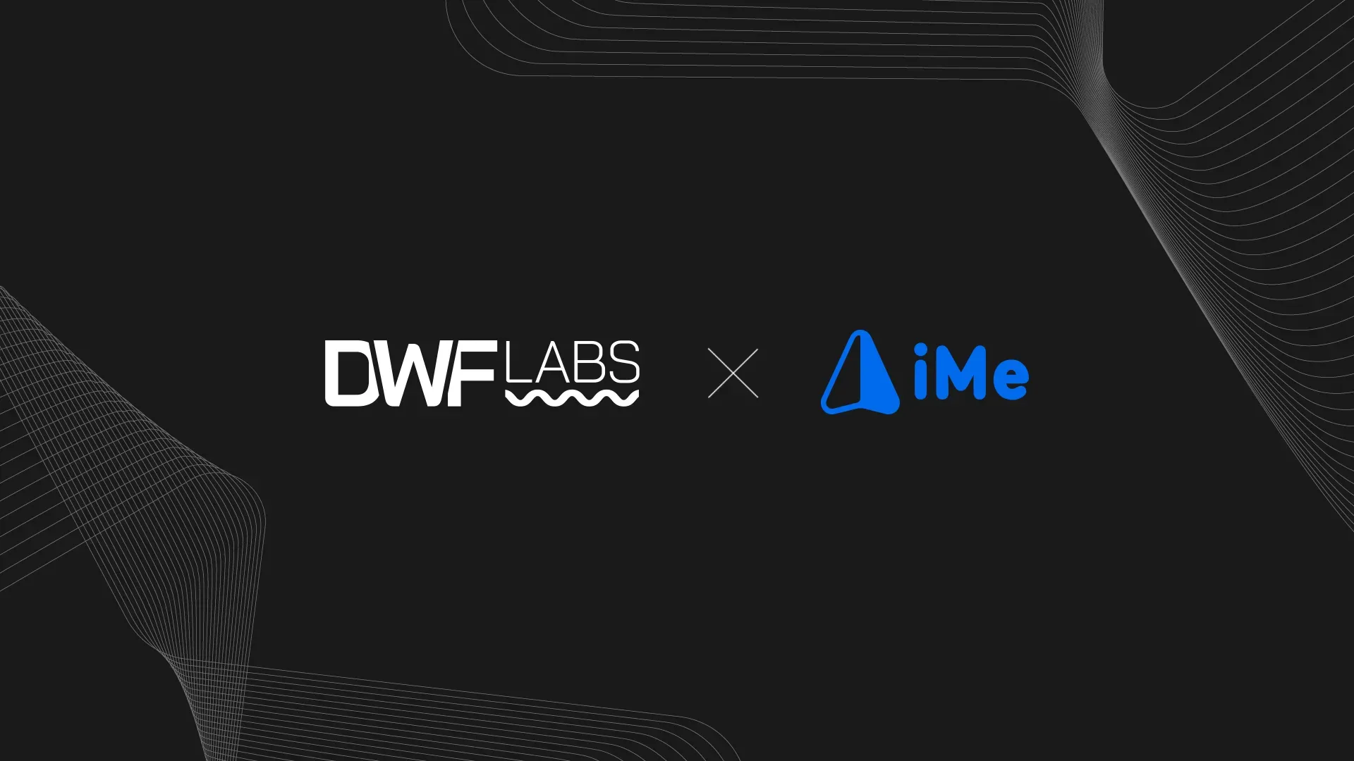 iMe Joins Forces with DWF Labs to Enhance Web3 Communications and Finance