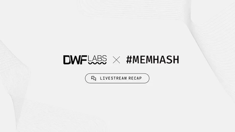 DWF Labs MemHash Livestream Recap