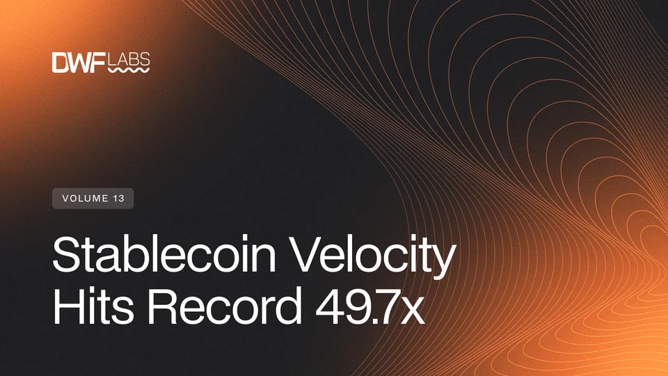 Eyes on the Market Volume 13 cover image "Stablecoin Velocity Hits Record 49.7x"