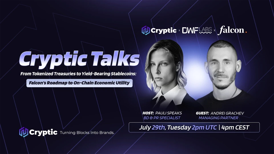 Cryptic Talks interview featuring Andrei Grachev, titled: From Tokenized Treasuries to Yield-Bearing Stablecoins: Falcon’s Roadmap to On-Chain Economic Utility