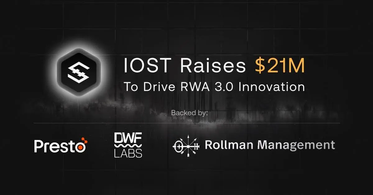 IOST $21M Round, backed by DWF Labs, Presto, and Rollman Management