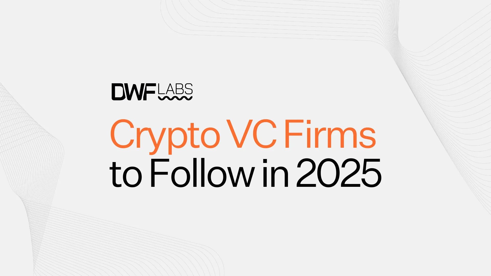 Top Crypto Venture Capital Firms to Watch in 2025.
