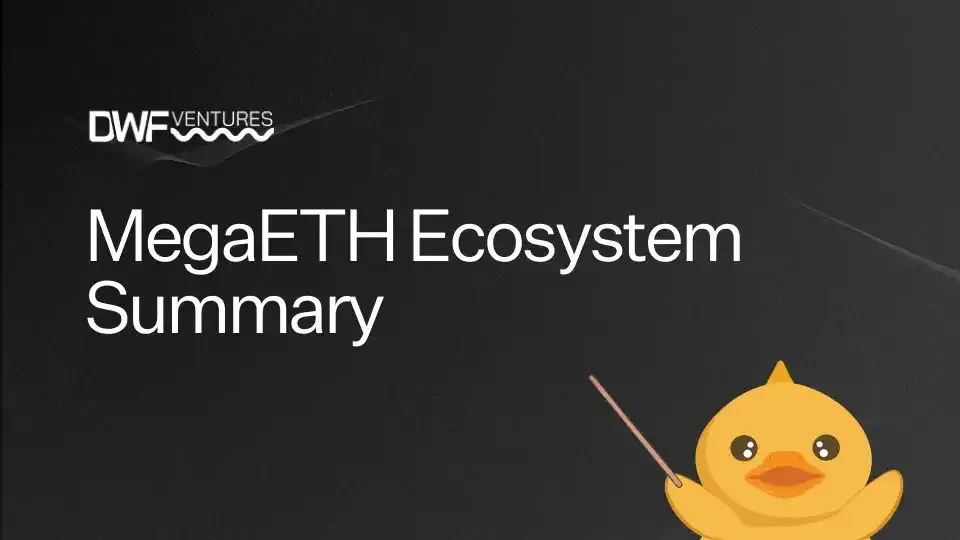 DWF Ventures MegaETH Ecosystem Summary 2025
