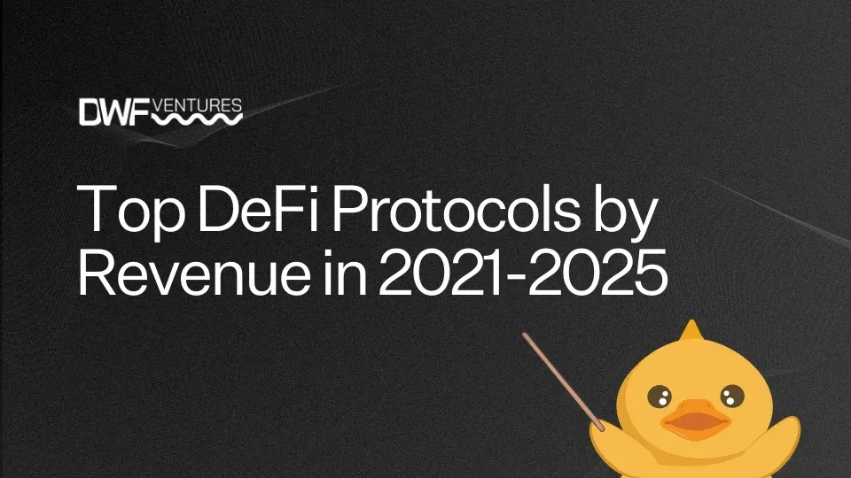 DWF Ventures Top DeFi Protocols by Revenue in 2021-2025