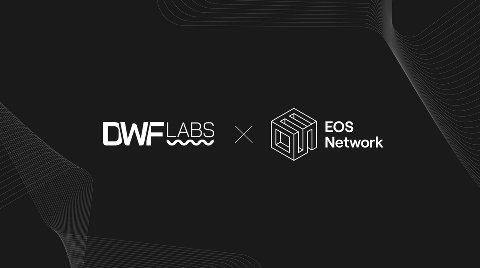 DWF Labs Joins Forces with EOS Network Foundation in Strategic Ecosystem Partnership