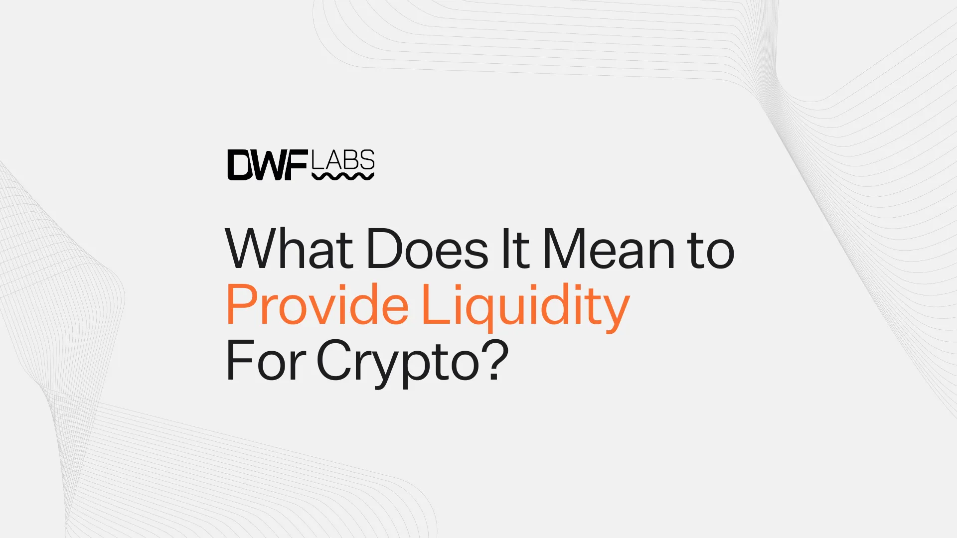 What Does It Mean to Provide Liquidity for Crypto?