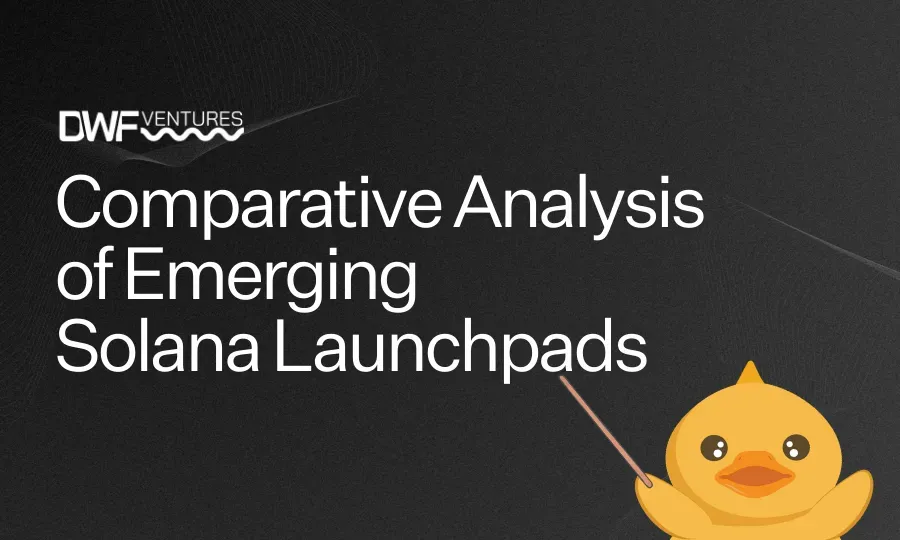 'Comparative Analysis of Emerging Solana Launchpads' by DWF Ventures