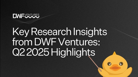 Key Insights from DWF Ventures: Q2 2025 Highlights