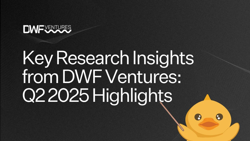 Key Insights from DWF Ventures: Q2 2025 Highlights