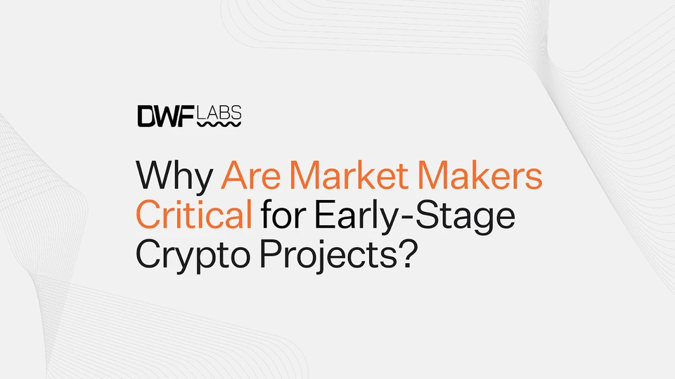Why Are Market Makers Critical for Early-Stage Crypto Projects?