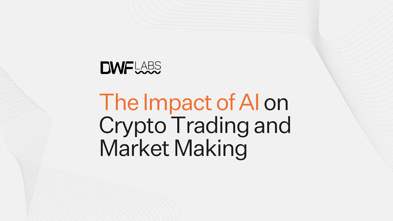 The Impact of AI on Crypto Market Making | DWF Labs.