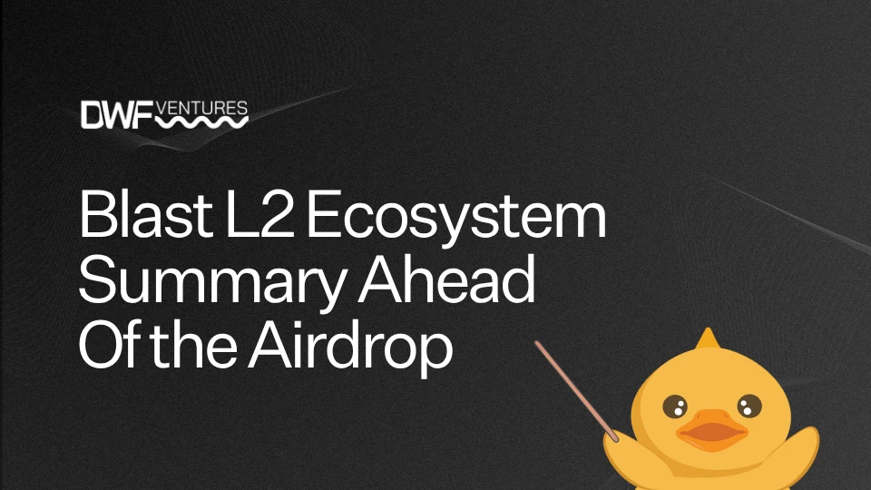 Blast L2 Ecosystem Summary Ahead of the Airdrop
