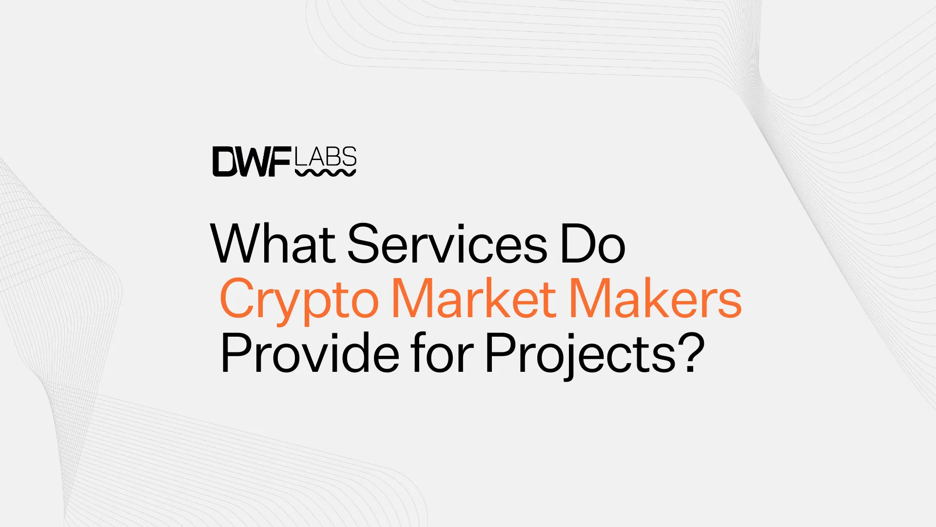 What Services Do Market Makers Provide for Crypto Projects?