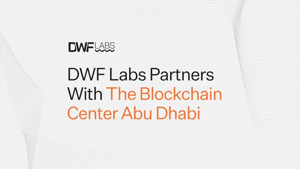 DWF Labs Partners With Blockchain Center Abu Dhabi