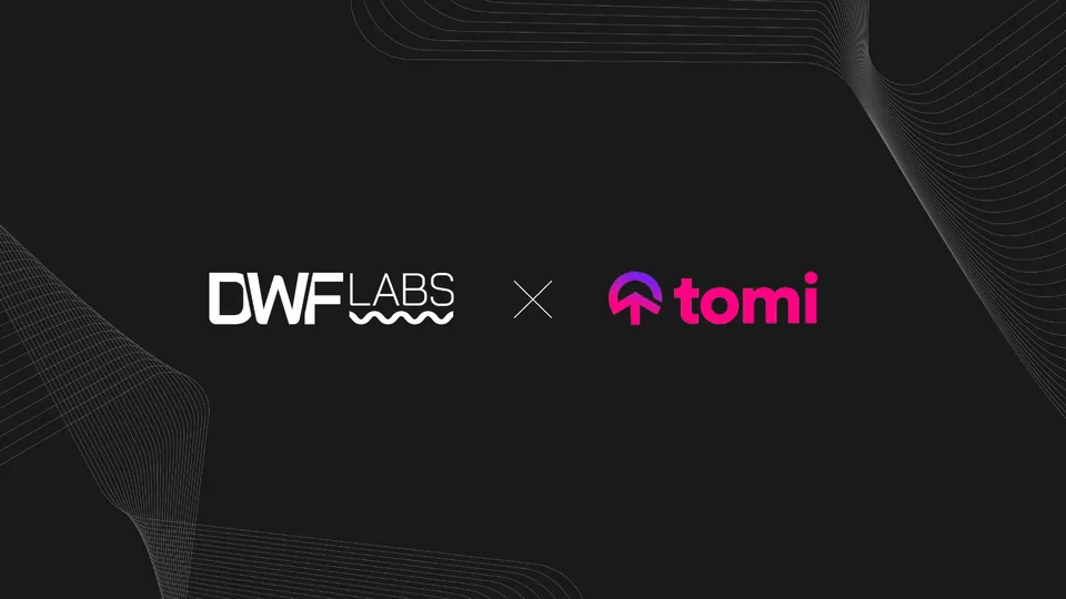 DWF Labs Led $40M Funding Round of Tomi