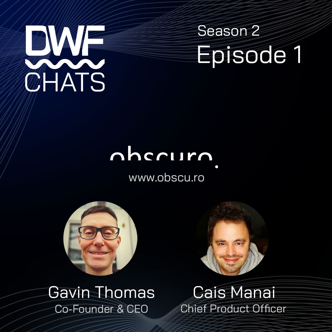 DWF Chats S2-E1: Gavin Thomas and Cais Manai | obscuro