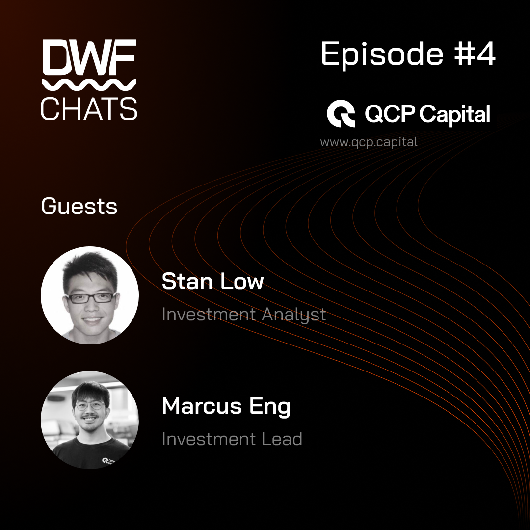 DWF Chats Ep4: Stan Low & Marcus Eng, QCP Capital