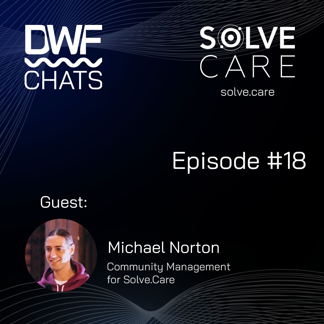 DWF Chats Ep18: Michael Norton, Solve.Care