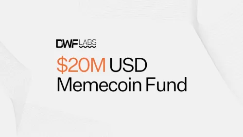 DWF Labs Announces $20 Million Meme Fund to Support Chain-Agnostic Memecoin Projects